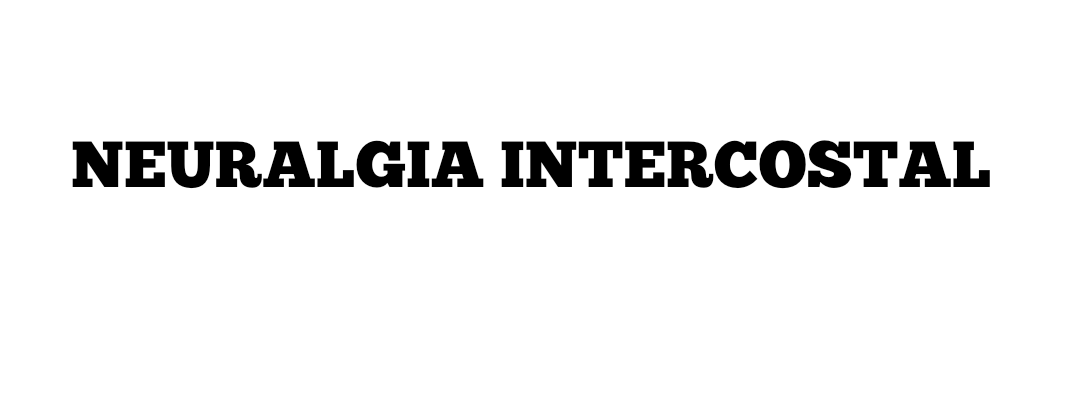 Neuralgia Intercostal